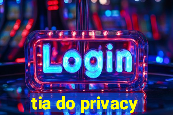 tia do privacy